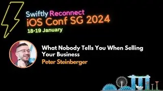 What Nobody Tells You When Selling Your Business - iOS Conf SG 2024