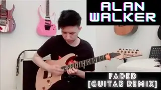 Alan Walker- Faded [GUITAR REMIX]