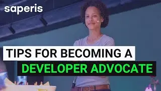 Tips for becoming a Developer Advocate