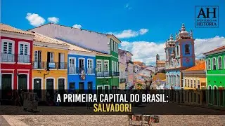 VOCÊ SABIA QUE SALVADOR FOI A PRIMEIRA CAPITAL DO BRASIL?