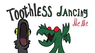 Toothless dancing, но это токсичный дракон. 