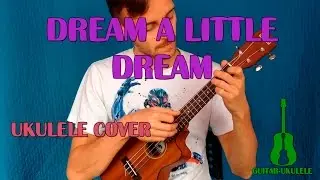 УКУЛЕЛЕ. DREAM A LITTLE DREAM OF ME НА УКУЛЕЛЕ