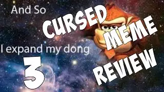 Reviewing Cursed Memes from Discord Part 3