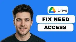 How to Fix You Need Access in Google Drive (full guide 2026)