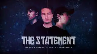 Substance - The Statement ft. LURX & DVST8ED (Official Music Video)
