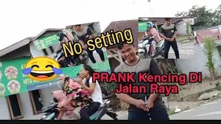 NGAKAK 😂|| Kencing Di jalan raya PRANK orang lewat
