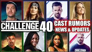 THE CHALLENGE 40 CAST RUMORS, NEWS & MORE - The Challenge Battle of the Eras Updates