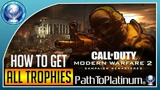 Path To Platinum | Call of Duty: Modern Warfare 2 - Campaign Remastered [How To Get All Trophies]