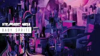 STRAWBERRY GIRLS - Baby Sprite (Official Stream)