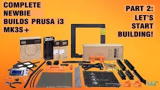 Complete Newbie Builds Prusa i3 MK3S+ Part 2: Let's Start Building!
