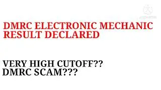 DMRC || MAINTAINER || ELECTRONIC MECHANIC || RESULT DECLARED || SCAM || 2021