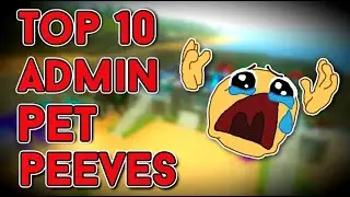 Top 10 Admin pet Peeves!