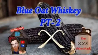 Blue Oat Whiskey PT-2 (Distilling)