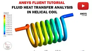 🔥 Ansys Fluent Tutorial | Fluid Heat transfer analysis in helical coil.