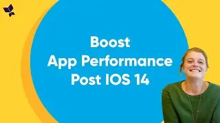 How To Optimize Performance App Marketing Post iOS 14