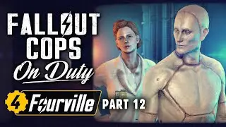 Fallout Cops: On Duty - Fourville | Part 12 - Plastic Boyfriend