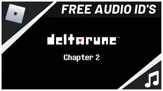 [Roblox] Deltarune Chapter 2 - Soundtrack Music ID's [NOT WORKING ANYMORE DUE ROBLOX TOS]
