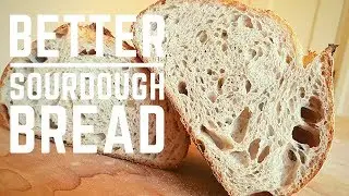 Making Better Sourdough Bread
