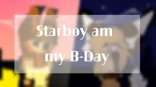 °•.*Starboy am*.•° ¦my B-Day¦   /Original Audio(??)/