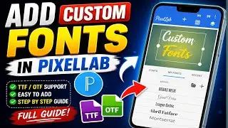 How to Add Custom Fonts in PixelLab 🔥 | PixelLab Me Fonts Kaise Add Kare (TTF/OTF Full Guide)