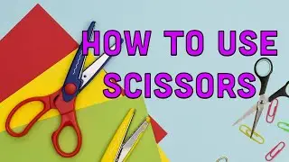 How to Cut with Scissors! Kids Learning Video - How to cut and grip scissors - Hamilton