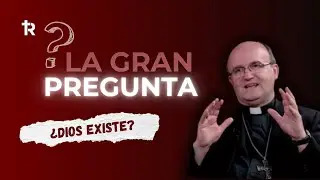 ¿DIOS EXISTE? La gran pregunta