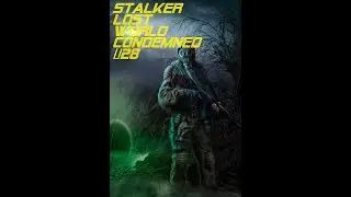 Прохождение Stalker Lost World Condemned #28