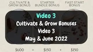 Cultivate & Grow Bonuses Video 3