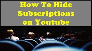 How To Hide Subscriptions on Youtube
