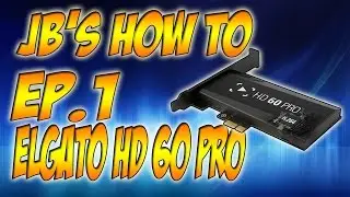 JayBee's How To Ep. 1 (Install Elgato HD 60 Pro )