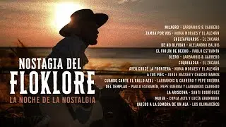 NOCHE DE LA NOSTALGIA 🐎 - LO MEJOR DEL FOLKLORE