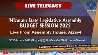 MIZORAM STATE LEGISLATIVE ASSEMBLY BUDGET SESSION 2022