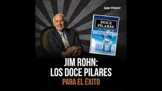 Los doce pilares del éxito de Jim Rohn