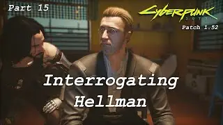 Cyberpunk 2077 - Part 15 - Interrogating Hellman - Patch 1.52