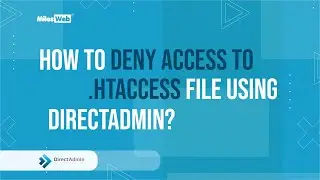 How to Deny Access to .htaccess File using DirectAdmin? | MilesWeb