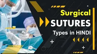 Suture types and their uses in hindi l Suture types l Surgical Sutures