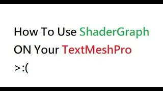 unity Use ShaderGraph On TextmeshPro
