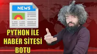 Python ile Haber Sitesi Botu