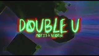 DOUBLE U - MOTI3 & VLOR5k (edited by @jestervisuals & @v.erxyz) 😈