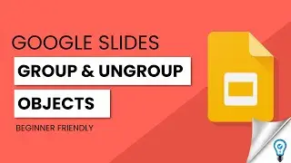 How to Group and Ungroup Objects in Google Slides VERY FAST!