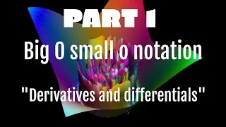 Part 1. Big O small o notation. 