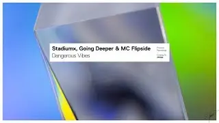 Stadiumx, Going Deeper & MC Flipside - Dangerous Vibes // Feb 16