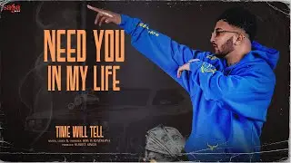 Need You In My Life - Bob. B Randhawa | Audio | New Punjabi Song 2024 | Time Will Tell | New Song