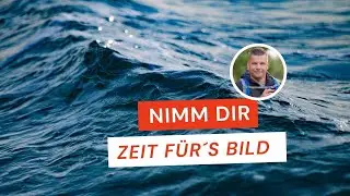 Nimm Dir Zeit für´s Bild! | Warum dich Landschaftsfotografie 