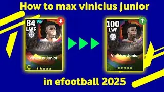 How to max vinicius junior in efootball 2025 | Vinicius junior max in efootball 2025