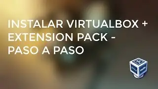 Instalar VirtualBox completo - paso a paso