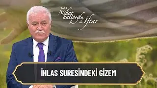 İhlas suresindeki gizem...  - Nihat Hatipoğlu ile İftar 26 Nisan 2022