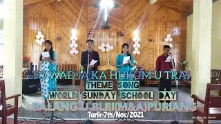 TO WAD IA KA HUKUM U TRAI/WORLD SUNDAY SCHOOL DAY /
