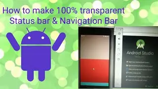 How to make Android Status bar and Navigation bar to full transparent