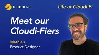 Meet the Cloudi-Fi Team - Mathieu, Product Designer in Biot